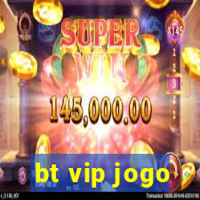 bt vip jogo